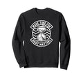 Make Time What Matters Sweatshirt - Fun Novelty Design Men Women - T-Shirt, Sweatshirt, Hoodie