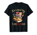Its Good Day To Read Banned Books T-Shirt - Unique Graphic Unisex - T-Shirt, Sweatshirt, Hoodie