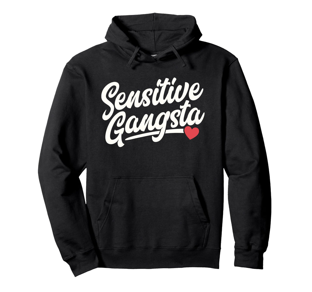 Sensitive Gangsta Funny Sensitive Hoodie - Minimalist Print for Adults - T-Shirt, Sweatshirt, Hoodie