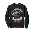 Read Books Be Weird Stay Feral Funny Sweatshirt - Graphic Print for Adults - T-Shirt, Sweatshirt, Hoodie