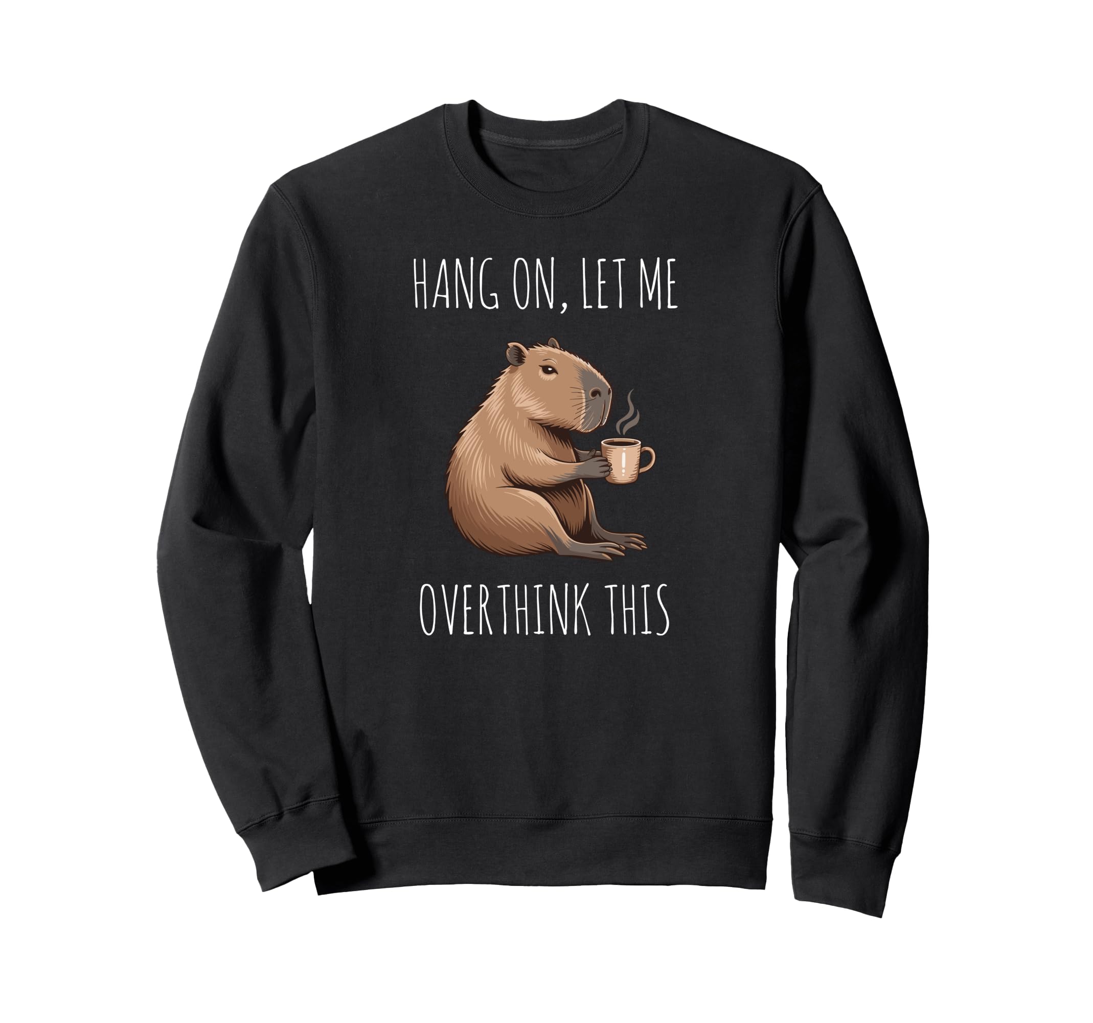 Hang Let Me Overthink This Funny Sweatshirt - Minimalist Print Men Women - T-Shirt, Sweatshirt, Hoodie