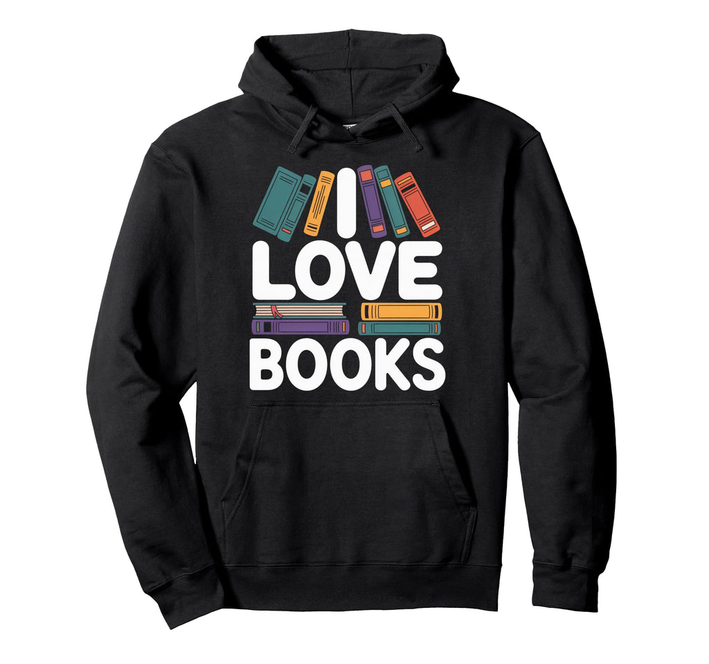 I Love Books Bookworm Bibliophile Reading Hoodie - Aesthetic Graphic Unisex - T-Shirt, Sweatshirt, Hoodie