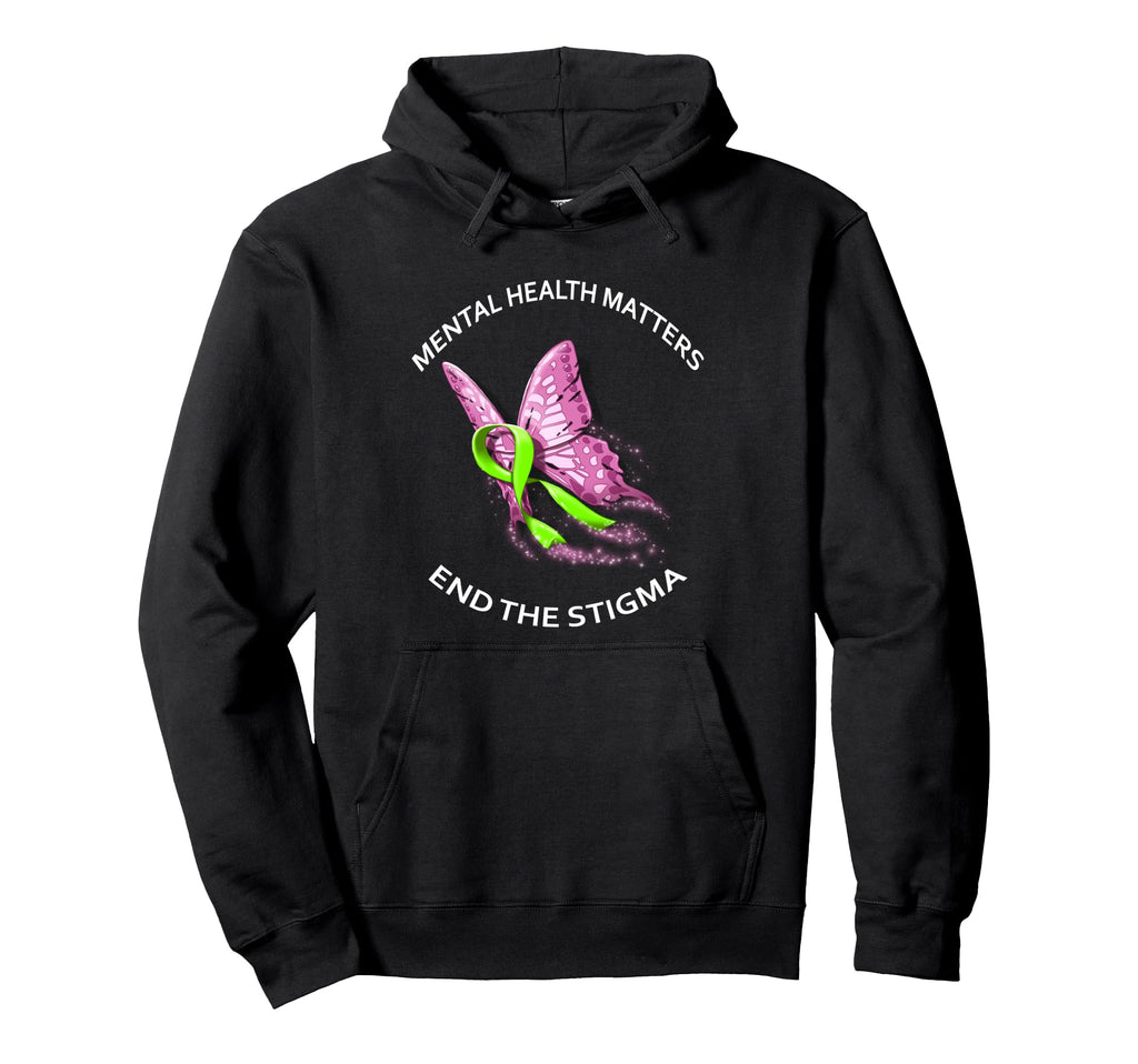 Mental Health Matters End Stigma 2 Hoodie - Casual Everyday Wear Unisex - T-Shirt, Sweatshirt, Hoodie