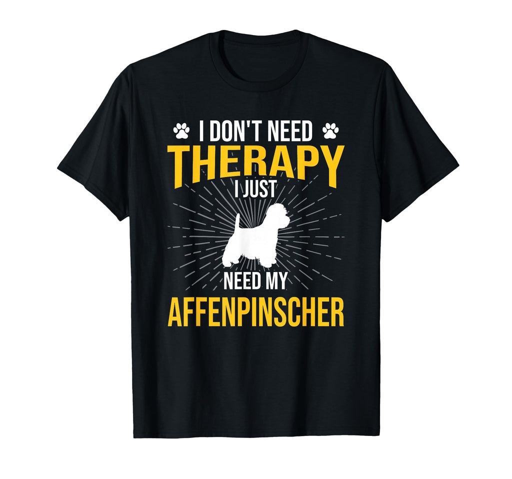 I Just Need My Affenpinscher Dog Lover T-Shirt - Trendy Graphic for Adults - T-Shirt, Sweatshirt, Hoodie