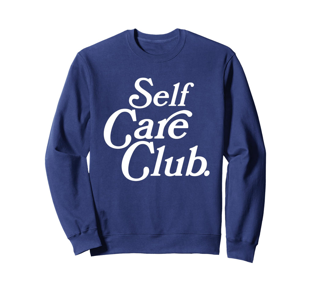 Self Care Club Positive Sweatshirt - Casual Everyday Wear Men Women - T-Shirt, Sweatshirt, Hoodie
