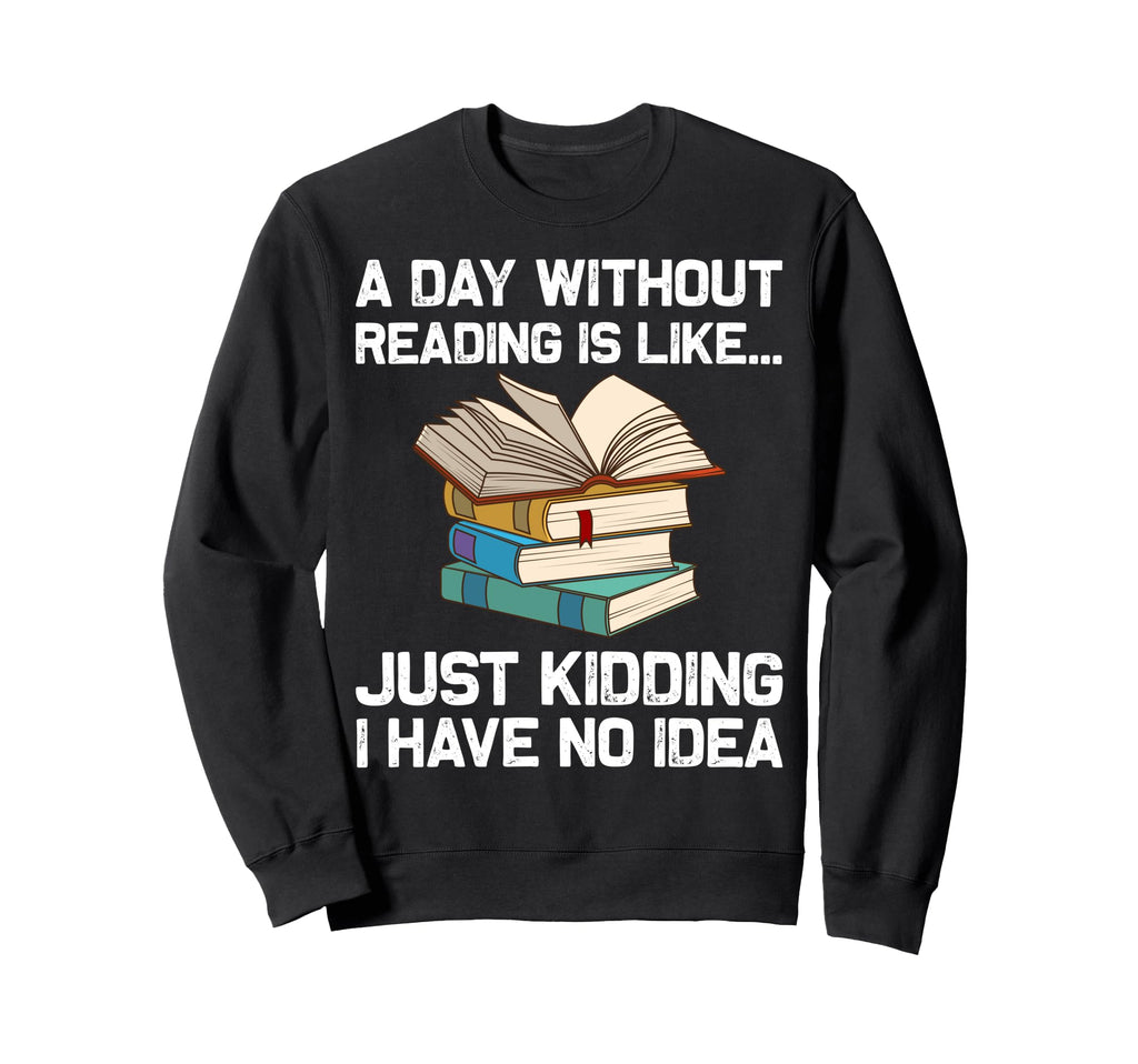 Funny Book Lover Designs Sweatshirt - Streetwear Style for Adults - T-Shirt, Sweatshirt, Hoodie