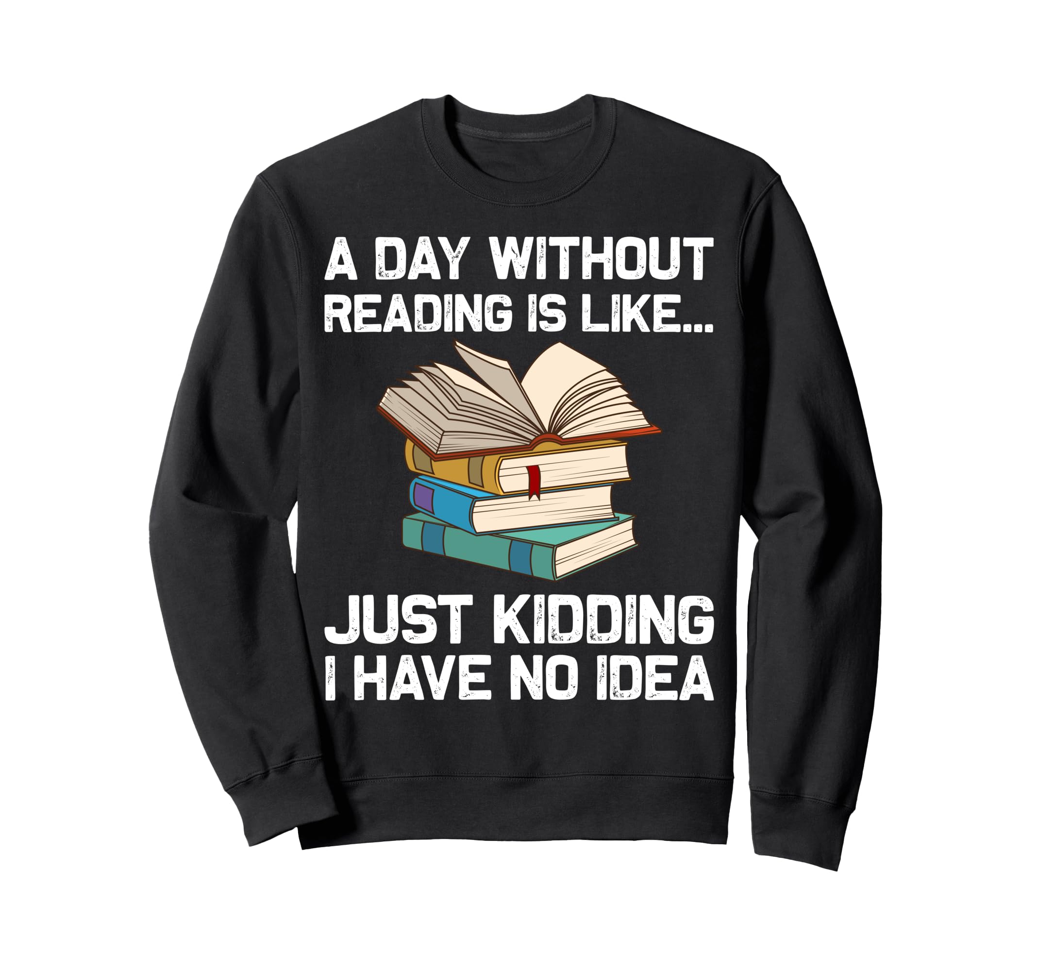 Funny Book Lover Designs Sweatshirt - Streetwear Style for Adults - T-Shirt, Sweatshirt, Hoodie