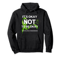 Its Okay Not To Be Okay Mental Health Hoodie - Trendy Graphic for Adults - T-Shirt, Sweatshirt, Hoodie