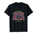 Be Kind To Your Mind Positive Mental T-Shirt - Fun Novelty Design Unisex - T-Shirt, Sweatshirt, Hoodie