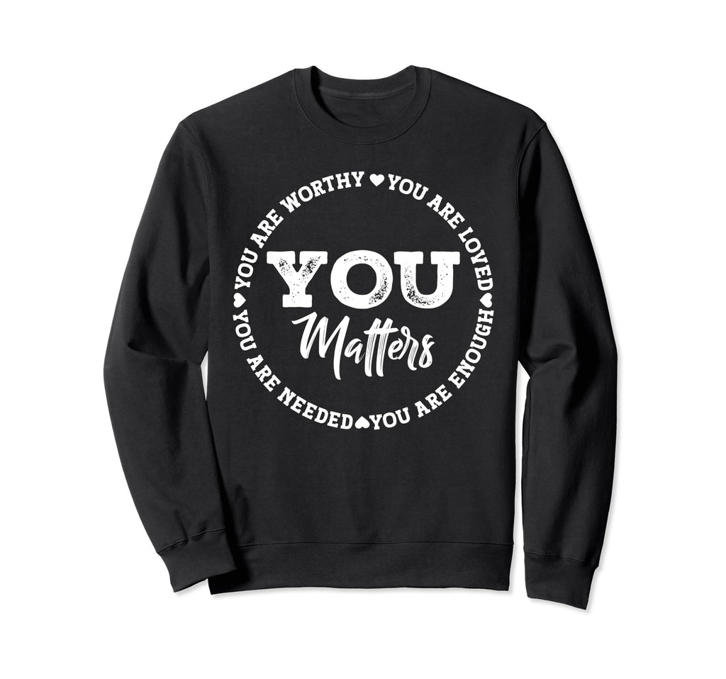You Are Enough Mental Health Sweatshirt - Minimalist Print for Adults - T-Shirt, Sweatshirt, Hoodie