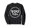 You Are Enough Mental Health Sweatshirt - Minimalist Print for Adults - T-Shirt, Sweatshirt, Hoodie