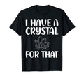I Have Crystal That Namaste Spiritual T-Shirt - Streetwear Style Men Women - T-Shirt, Sweatshirt, Hoodie