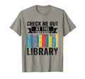 Check Me Out Library Book Reading T-Shirt - Fun Novelty Design Unisex - T-Shirt, Sweatshirt, Hoodie