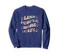 Less People More Cats Funny Sweatshirt - Aesthetic Graphic for Adults - T-Shirt, Sweatshirt, Hoodie
