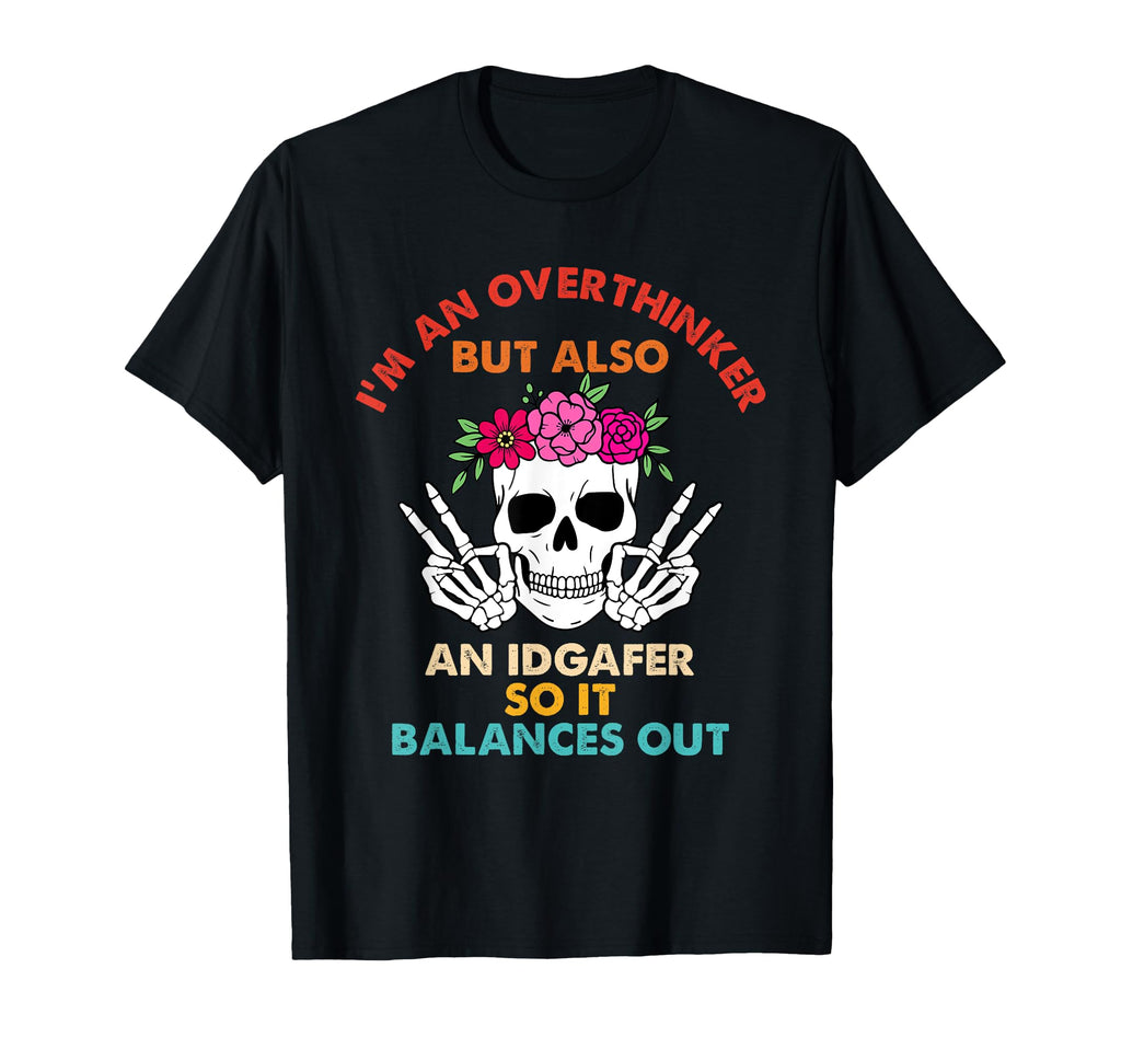 Im Overthinker But Also Idgafer So T-Shirt - Aesthetic Graphic Men Women - T-Shirt, Sweatshirt, Hoodie