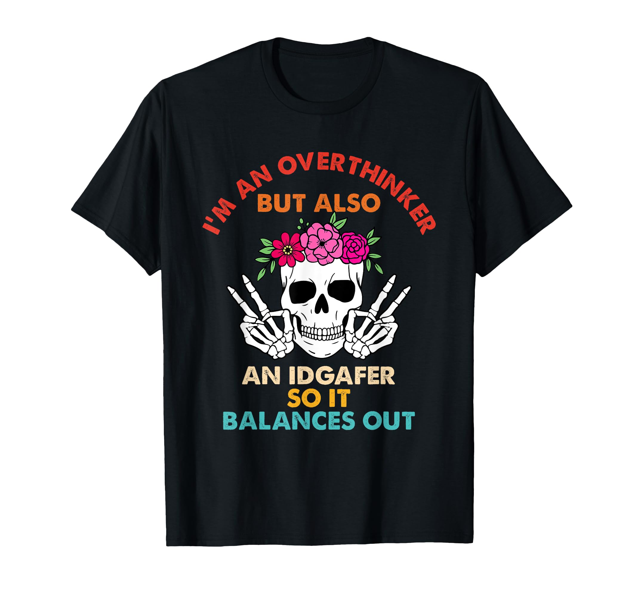 Im Overthinker But Also Idgafer So T-Shirt - Aesthetic Graphic Men Women - T-Shirt, Sweatshirt, Hoodie