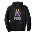 Just Who Loves Dragons Books Book Nerds Hoodie - Unique Graphic Men Women - T-Shirt, Sweatshirt, Hoodie