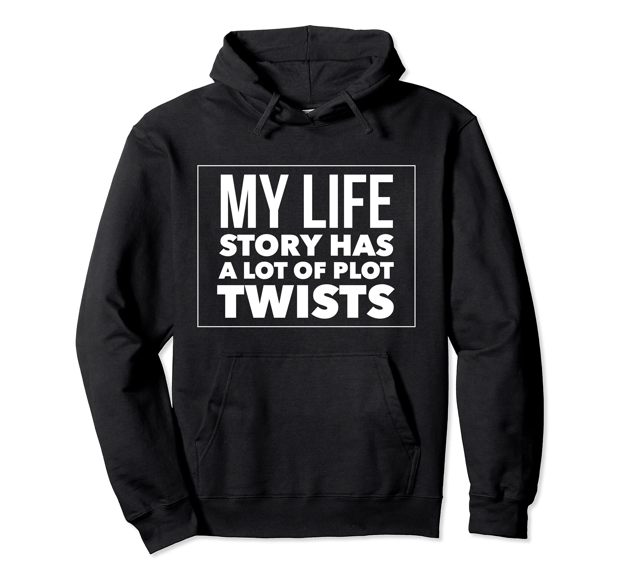 My Life Story Has Lot Plot Twists Funny Hoodie - Aesthetic Graphic Unisex - T-Shirt, Sweatshirt, Hoodie