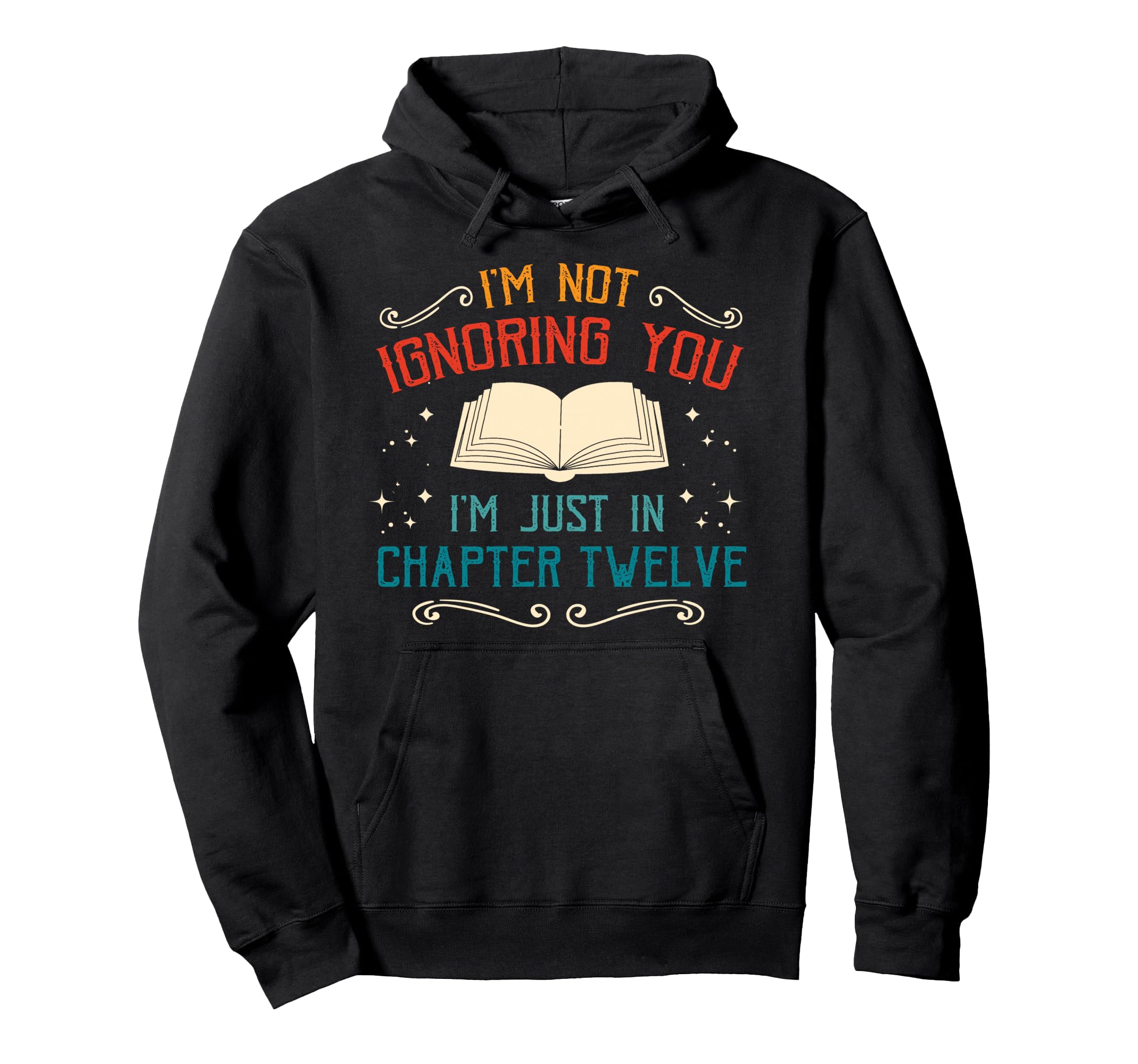 Im Just Chapter Twelve Book Reader Book Hoodie - Trendy Graphic Unisex - T-Shirt, Sweatshirt, Hoodie