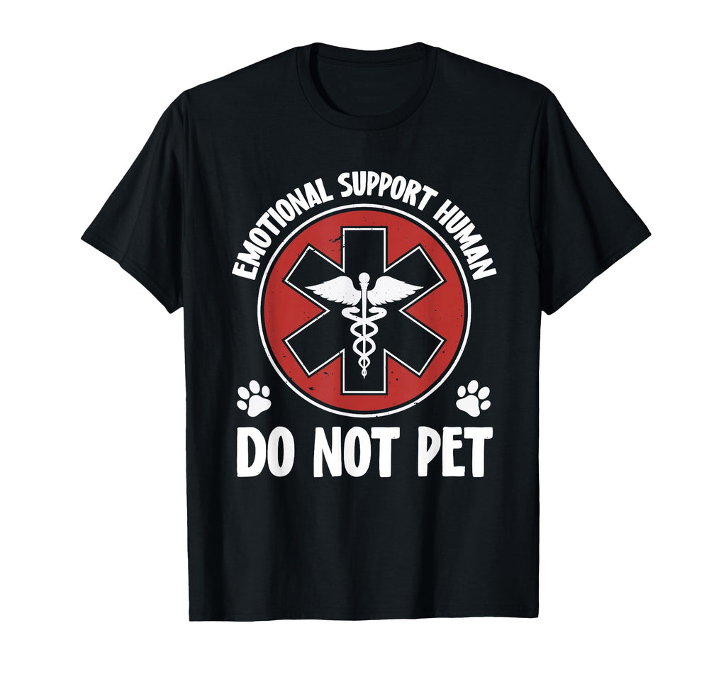 Emotional Support Human Do Not Pet T-Shirt - Custom Art Print Unisex - T-Shirt, Sweatshirt, Hoodie
