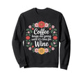 Coffee Keeps Me Going Until Its Sweatshirt - Fun Novelty Design Unisex - T-Shirt, Sweatshirt, Hoodie