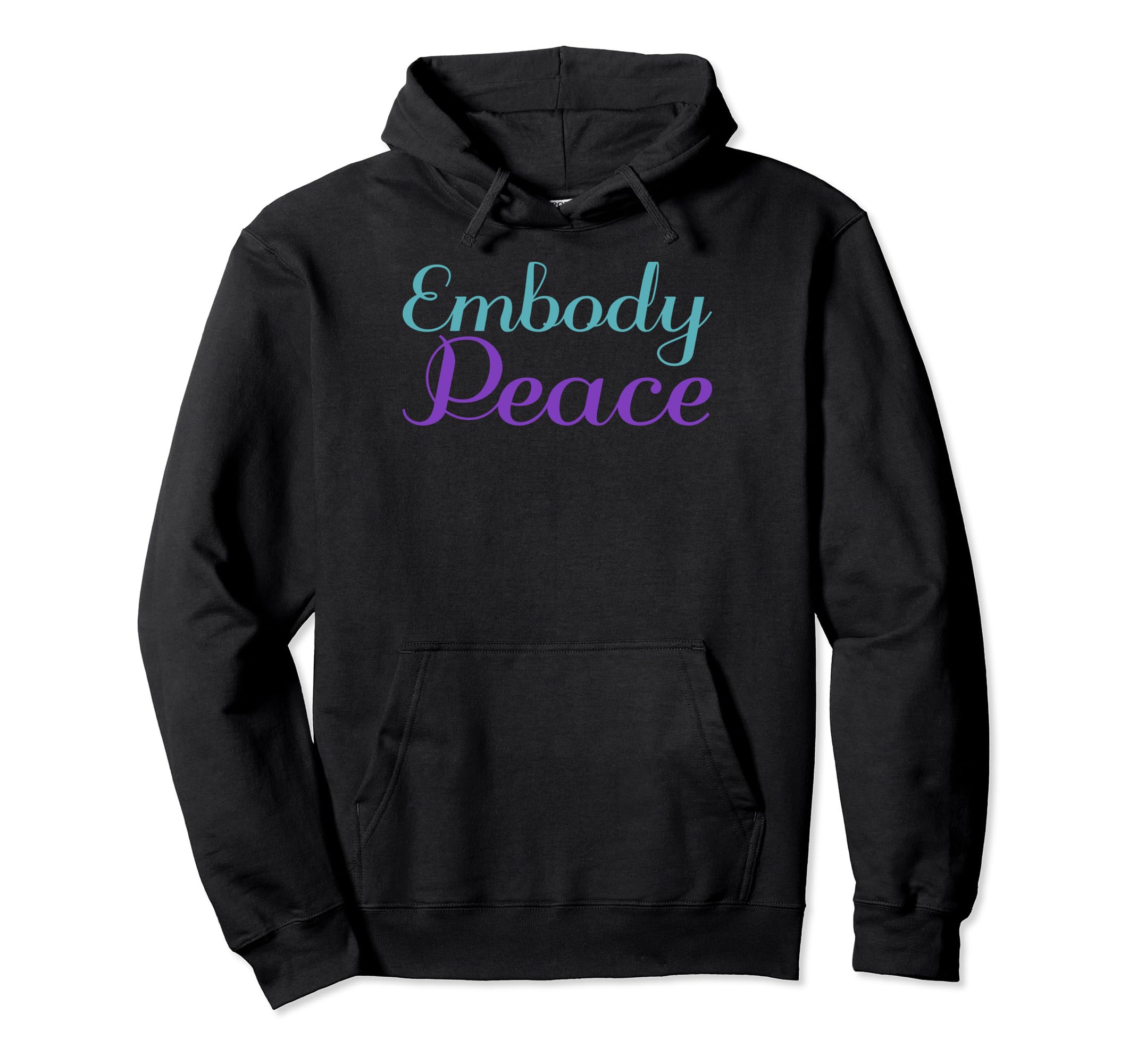 Embody Peace Mental Health Awareness Hoodie - Graphic Print Unisex - T-Shirt, Sweatshirt, Hoodie