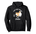 Shiba Inu Dog Lover I Just Need My Shiba Hoodie - Novelty Apparel Unisex - T-Shirt, Sweatshirt, Hoodie