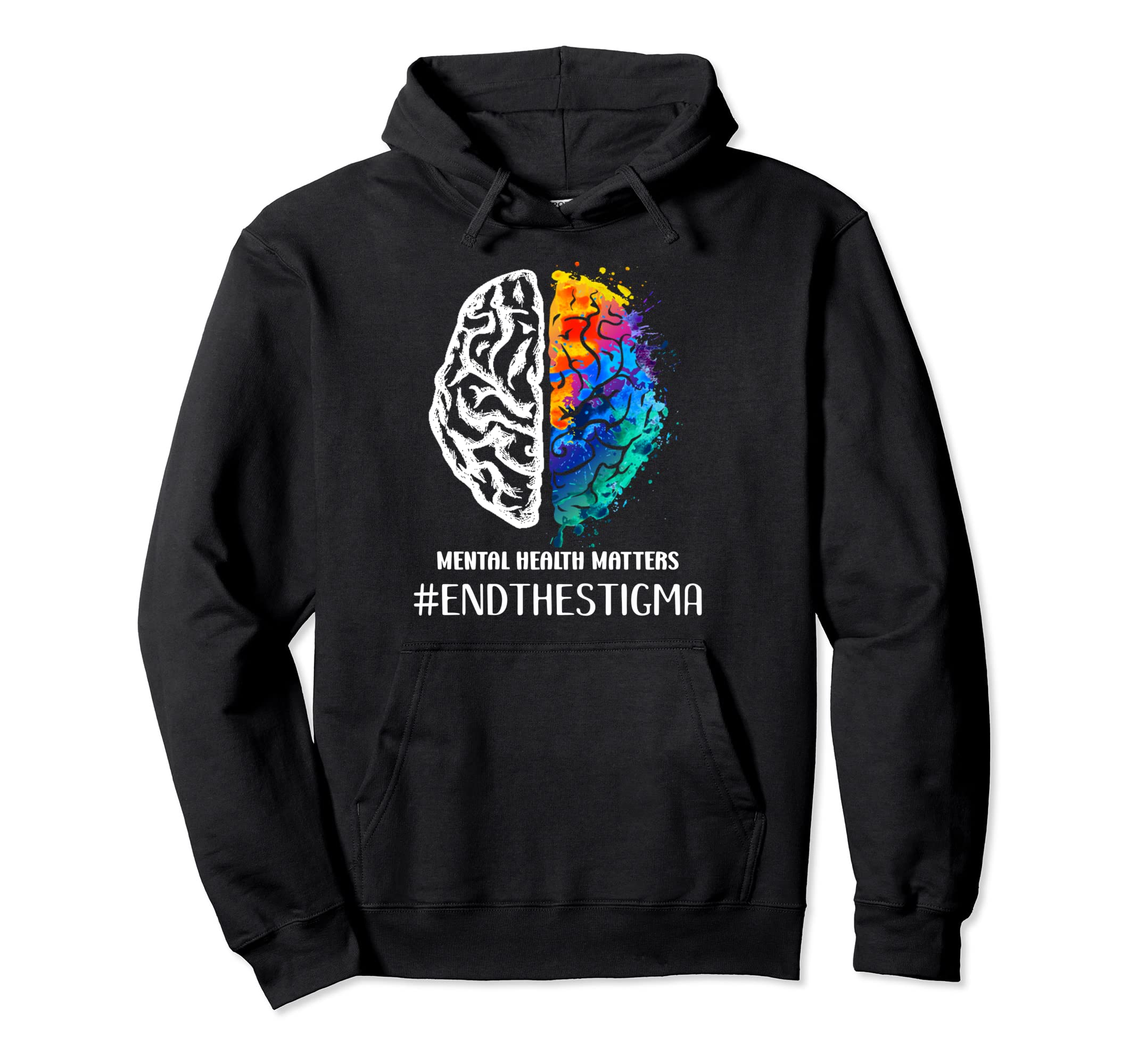 End Stigma Mental Health Matters Mental Hoodie - Streetwear Style Unisex - T-Shirt, Sweatshirt, Hoodie