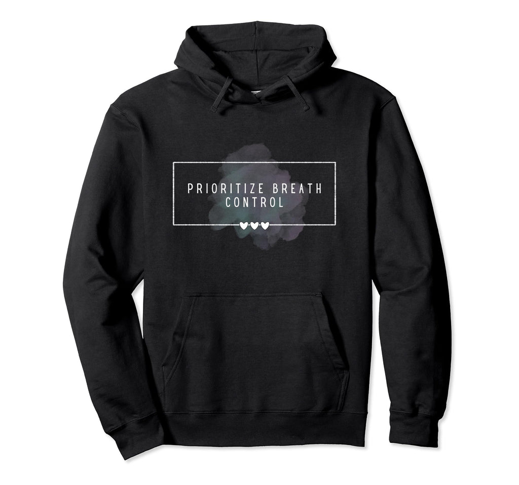 Mental Health Prioritize Breath Hoodie - Streetwear Style for Adults - T-Shirt, Sweatshirt, Hoodie