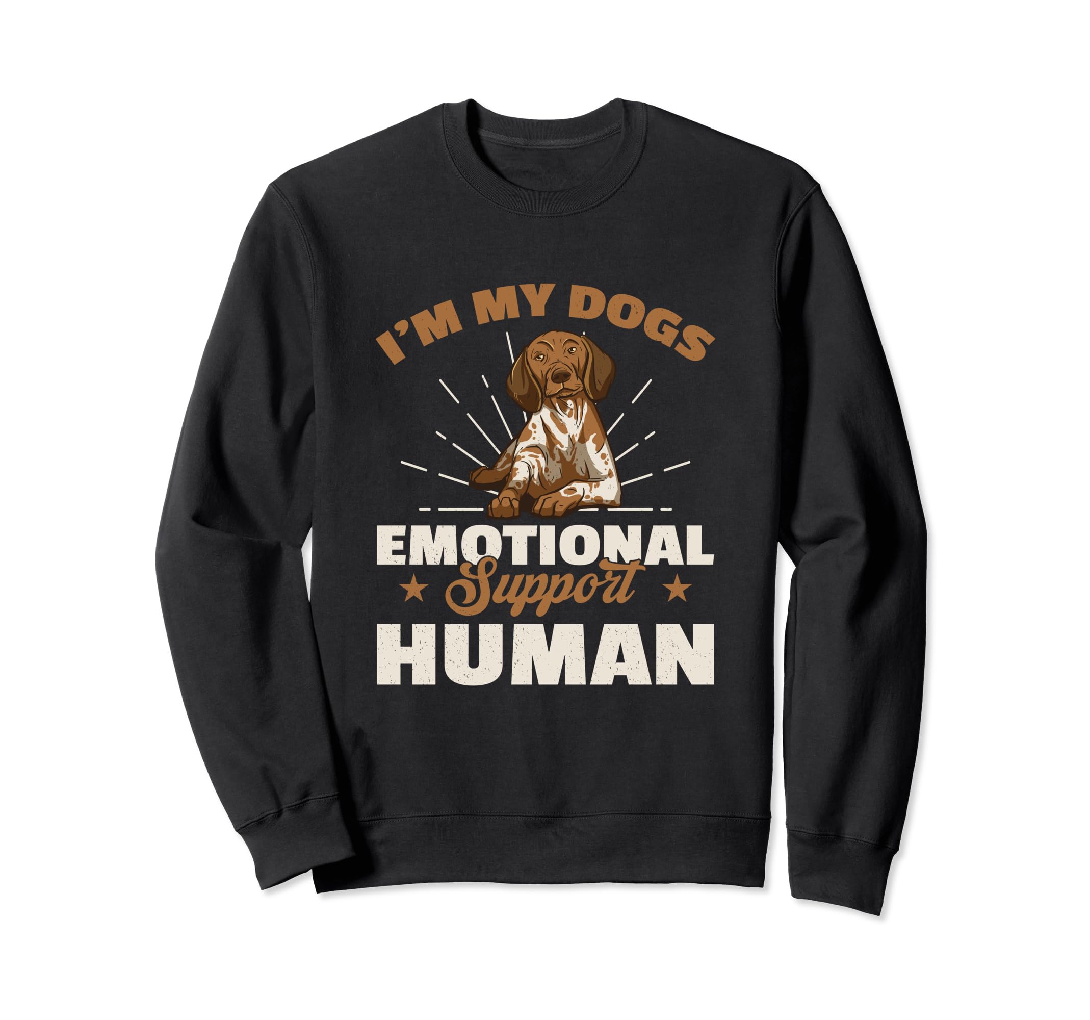 Im My Dogs Emotional Support Sweatshirt - Casual Everyday Wear Unisex - T-Shirt, Sweatshirt, Hoodie