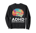 Adhd Brain Like Race Car Control Like Sweatshirt - Graphic Print Unisex - T-Shirt, Sweatshirt, Hoodie