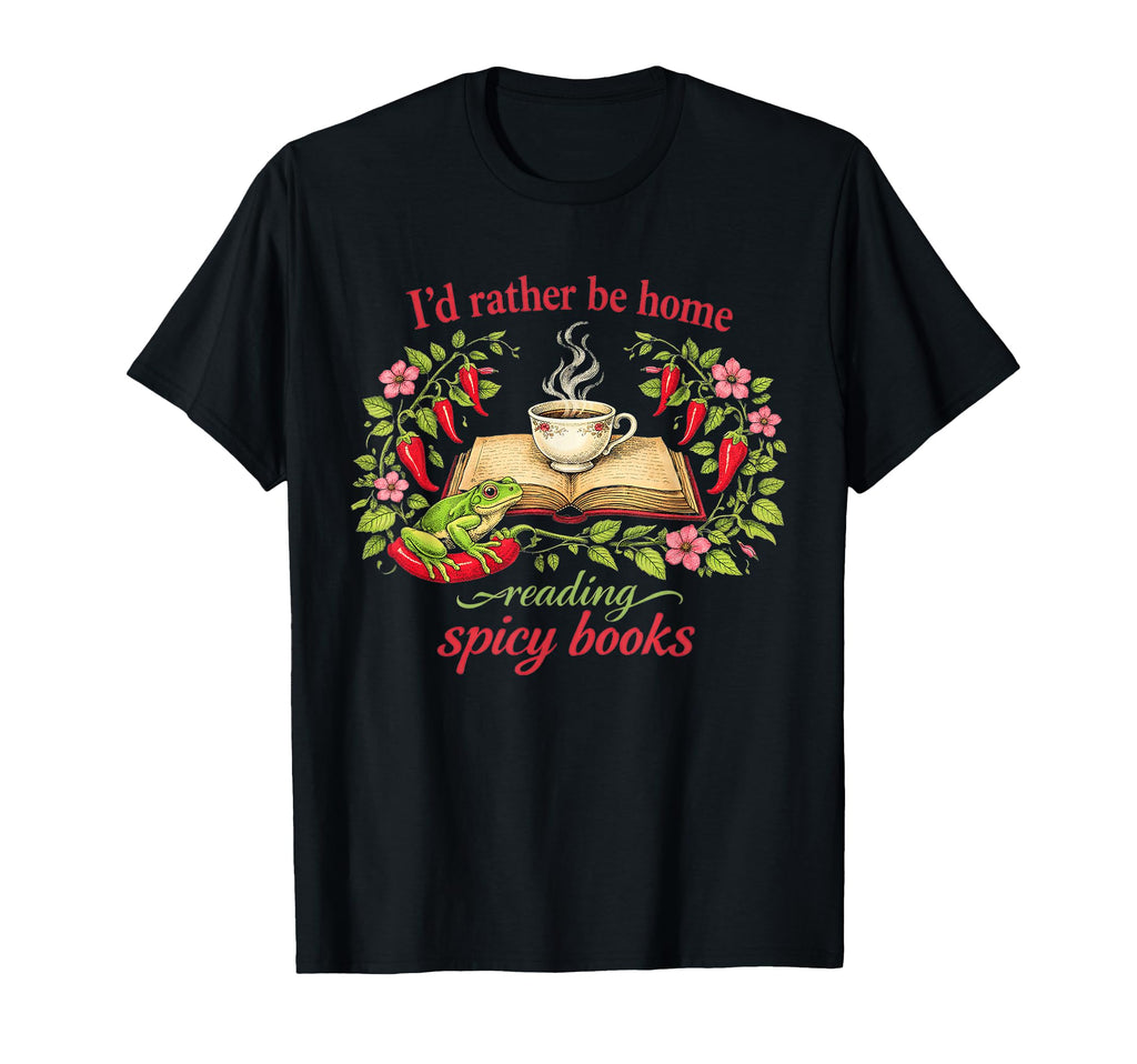Id Rather Be Home Reading Spicy T-Shirt - Custom Art Print for Adults - T-Shirt, Sweatshirt, Hoodie