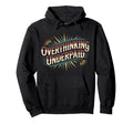 Overthinking Underpaid Employee Stress Hoodie - Graphic Print for Adults - T-Shirt, Sweatshirt, Hoodie