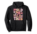 Overthinker Groovy Hold Let Me Hoodie - Casual Everyday Wear Men Women - T-Shirt, Sweatshirt, Hoodie