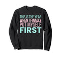 Self Care Valentines Day Self Love Sweatshirt - Unique Graphic Unisex - T-Shirt, Sweatshirt, Hoodie