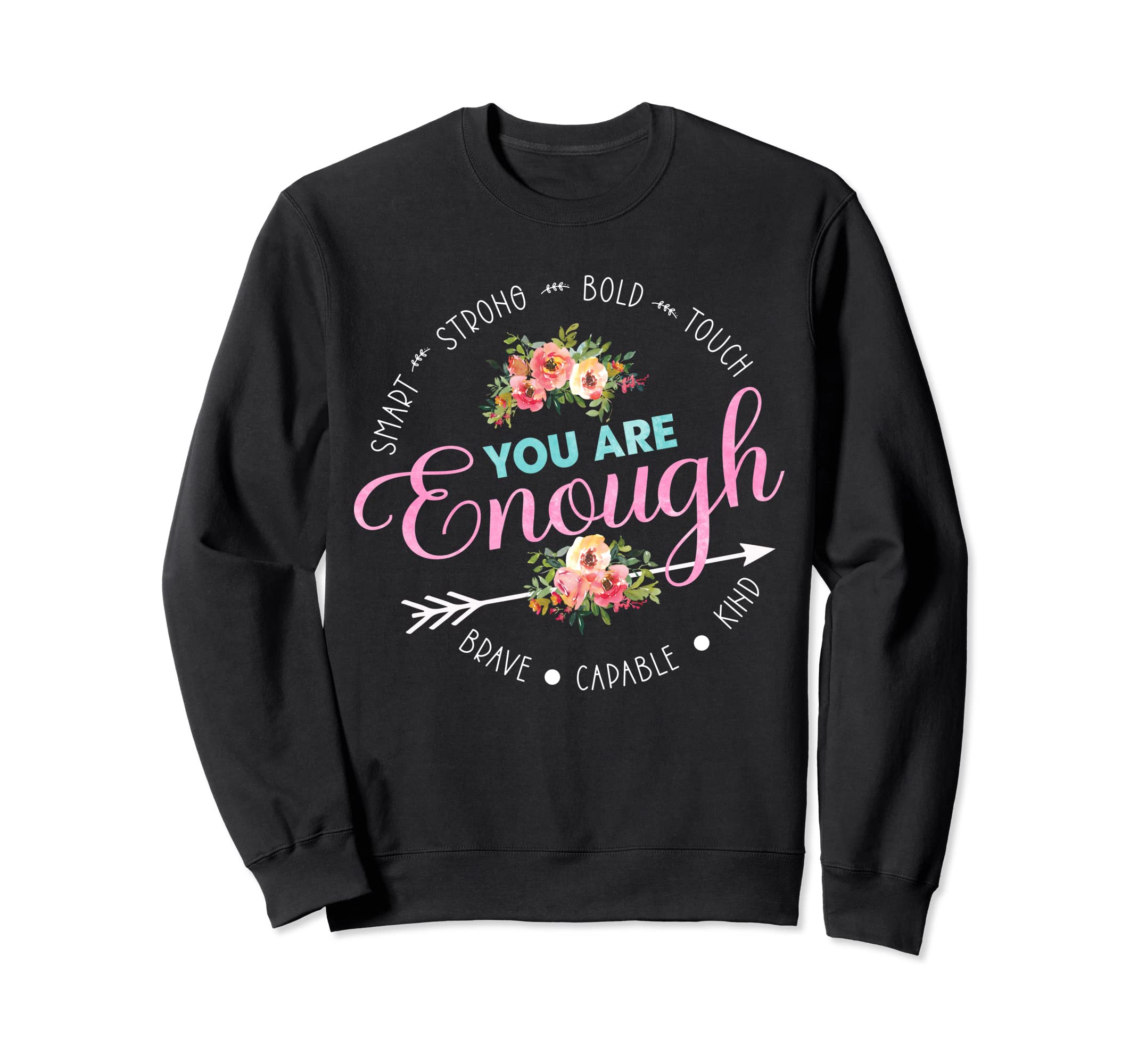 You Are Enough Motivational Sweatshirt - Minimalist Print Men Women - T-Shirt, Sweatshirt, Hoodie