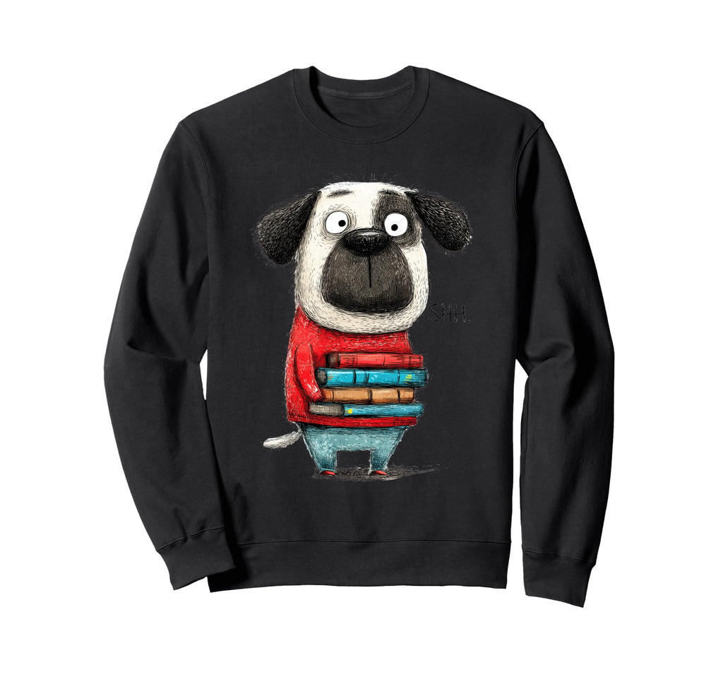 Shh Dog Reading Books Quiet Sweatshirt - Streetwear Style Men Women - T-Shirt, Sweatshirt, Hoodie