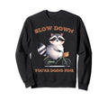 Raccoon Slow Down Relax Breathe Self Sweatshirt - Streetwear Style Unisex - T-Shirt, Sweatshirt, Hoodie