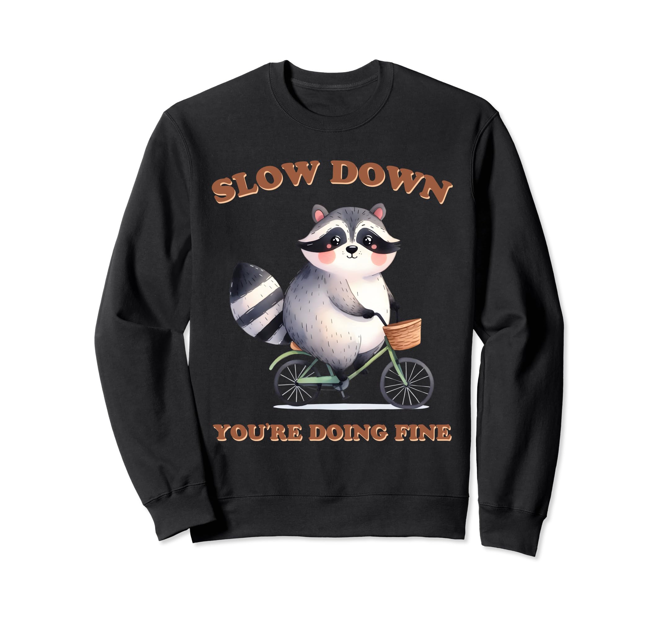 Raccoon Slow Down Relax Breathe Self Sweatshirt - Streetwear Style Unisex - T-Shirt, Sweatshirt, Hoodie