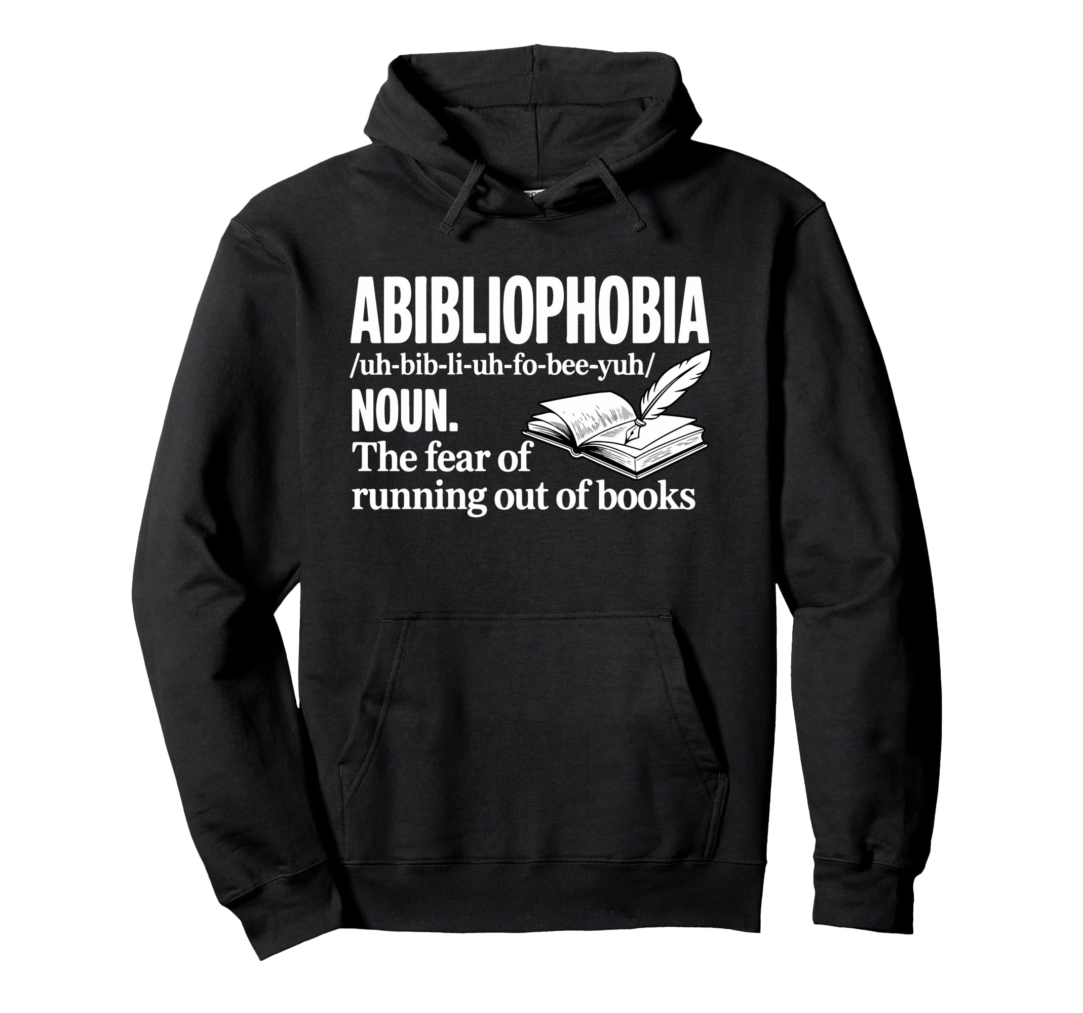 Abibliophobia Fear Running Out Book Hoodie - Unique Graphic Men Women - T-Shirt, Sweatshirt, Hoodie