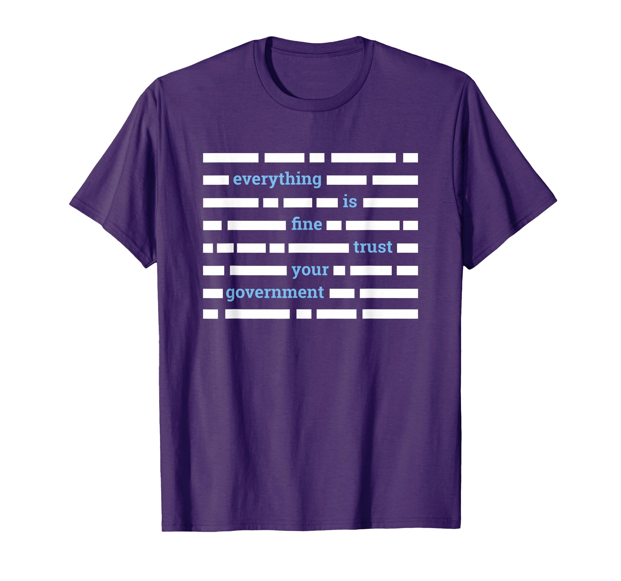 Everything Is Fine Trust Your T-Shirt - Fun Novelty Design for Adults - T-Shirt, Sweatshirt, Hoodie