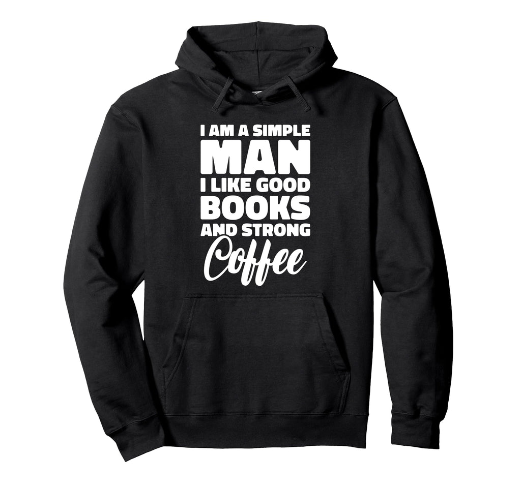 Simple Like Good Books And Strong Coffee Hoodie - Aesthetic Graphic Unisex - T-Shirt, Sweatshirt, Hoodie