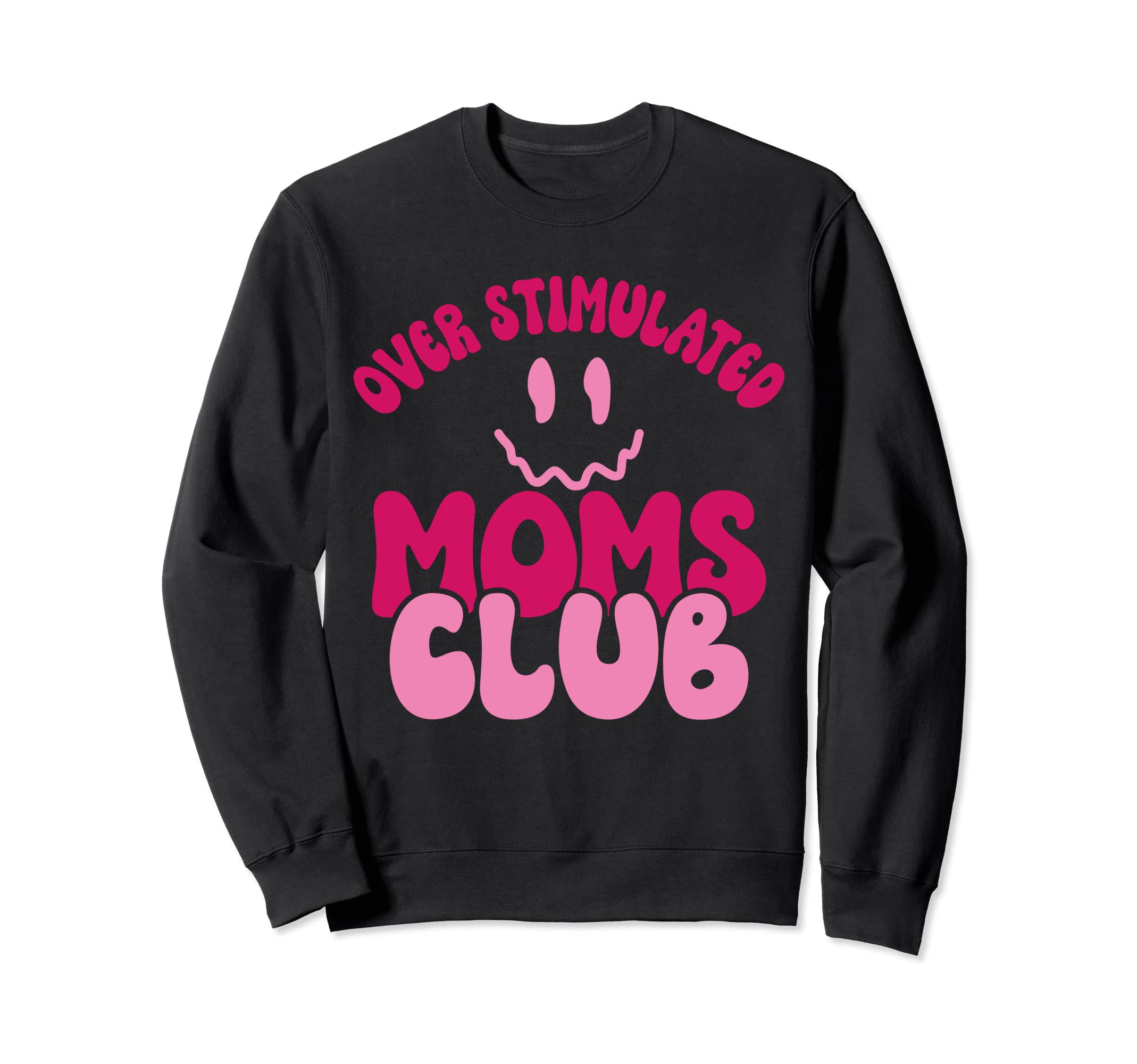 Overstimulated Moms Club Funny Mom Groovy Sweatshirt - Graphic Print Unisex - T-Shirt, Sweatshirt, Hoodie