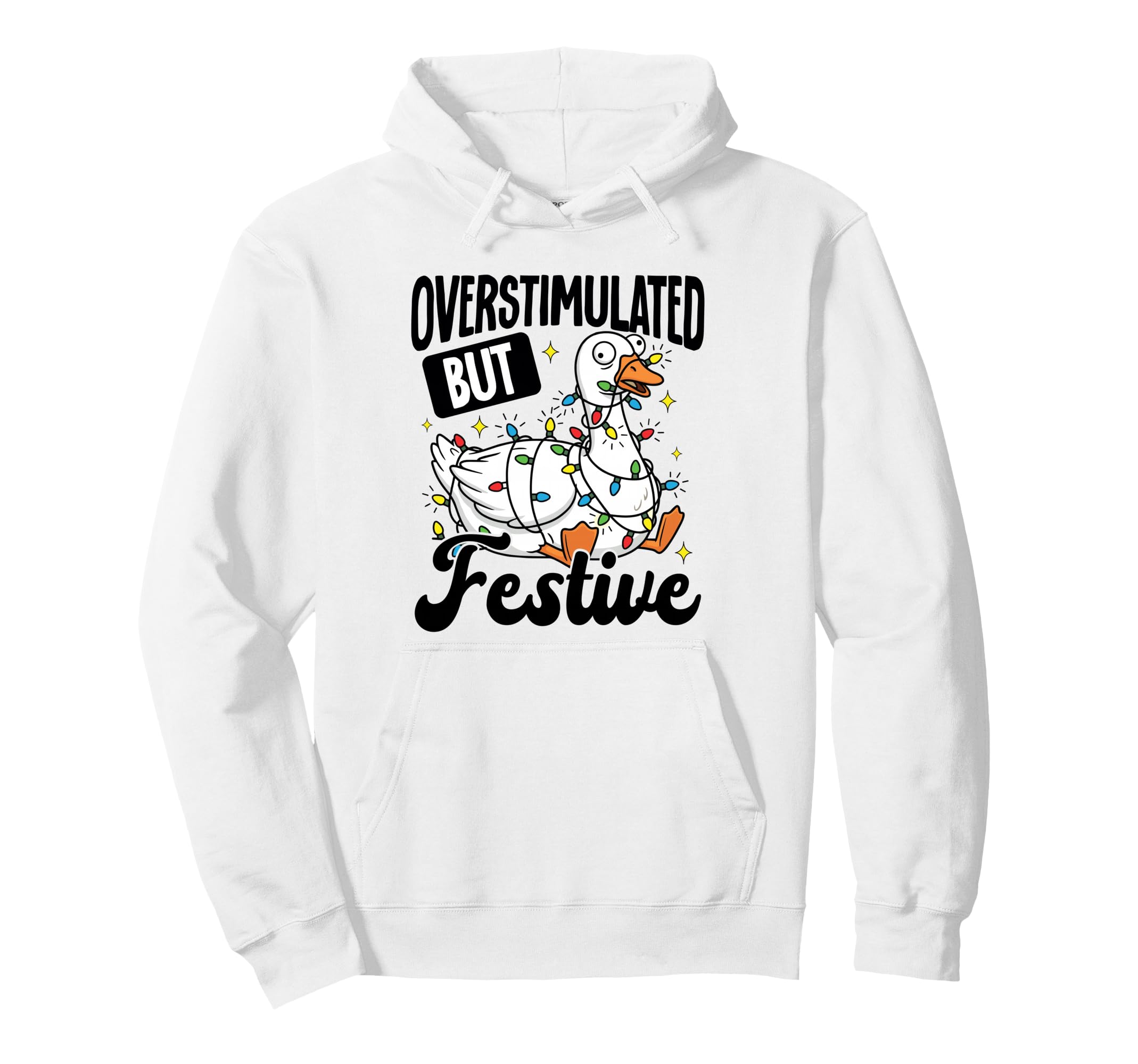 Overstimulated But Festive Funny Hoodie - Aesthetic Graphic Men Women - T-Shirt, Sweatshirt, Hoodie
