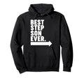 Best Step Son Ever Hoodie - Streetwear Style Men Women - T-Shirt, Sweatshirt, Hoodie