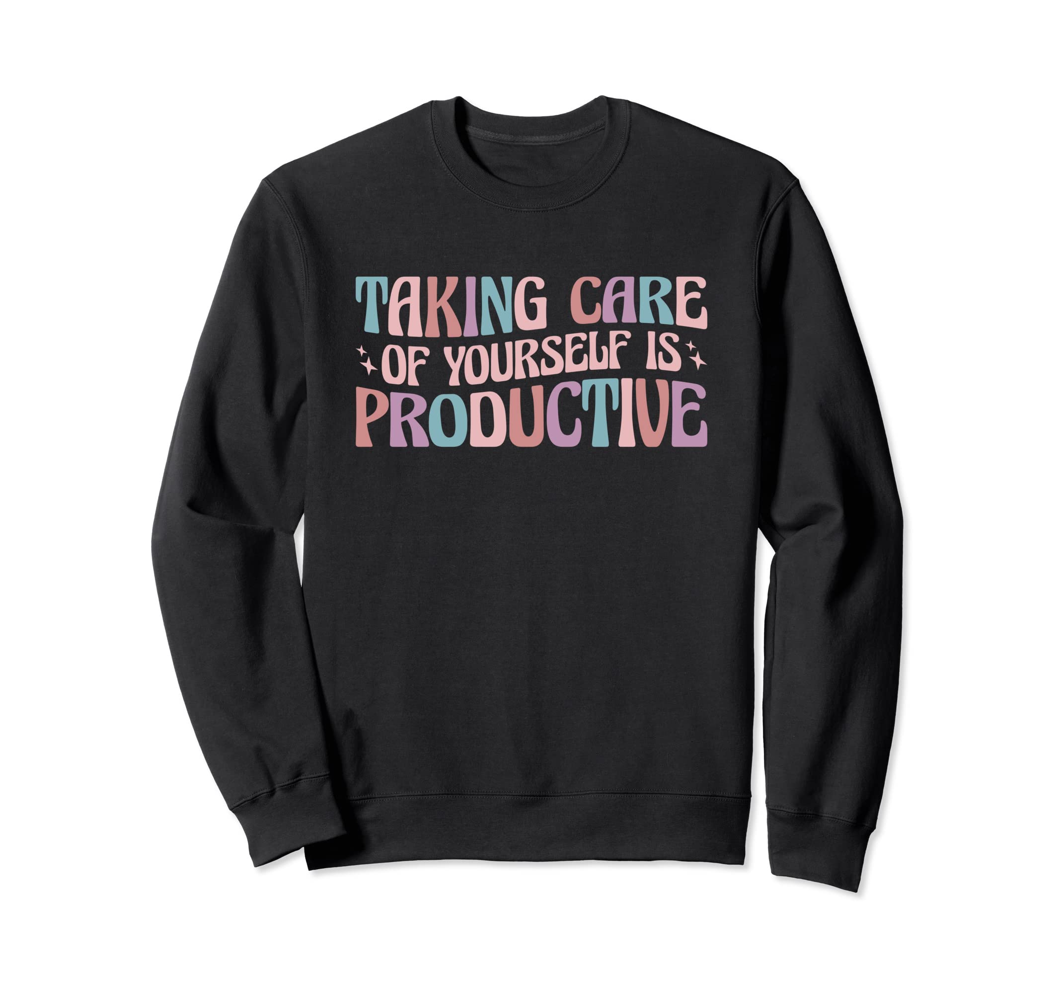 Mental Health Taking Care Sweatshirt - Casual Everyday Wear Unisex - T-Shirt, Sweatshirt, Hoodie