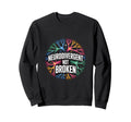 Neurodivergent Not Broken Autism Sweatshirt - Trendy Graphic for Adults - T-Shirt, Sweatshirt, Hoodie