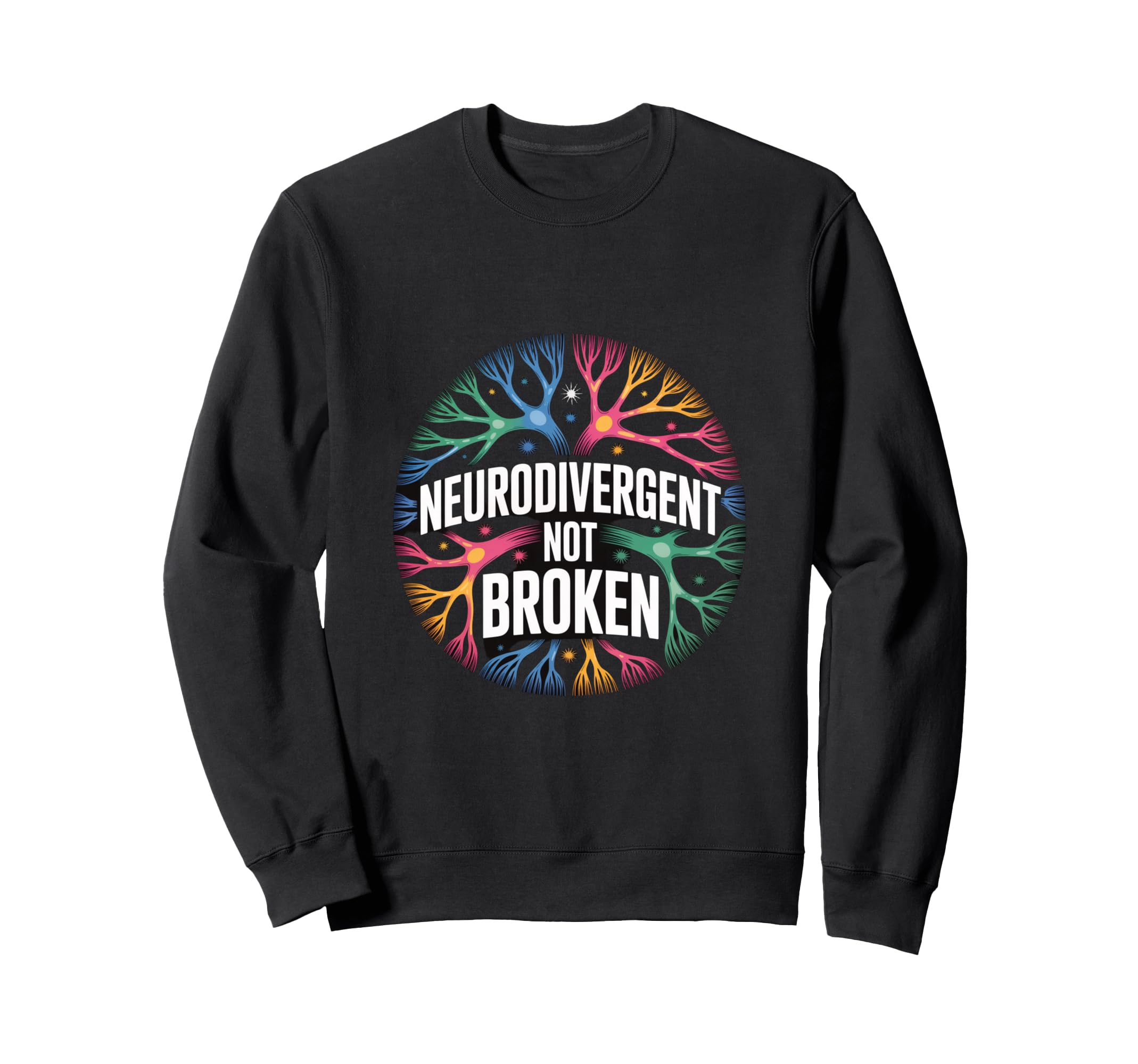 Neurodivergent Not Broken Autism Sweatshirt - Trendy Graphic for Adults - T-Shirt, Sweatshirt, Hoodie