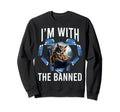 Im Banned Funny Book Readers I Sweatshirt - Streetwear Style Men Women - T-Shirt, Sweatshirt, Hoodie