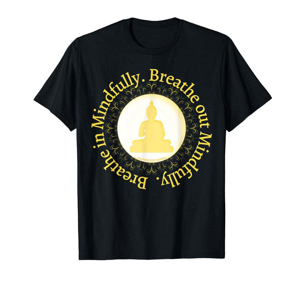 Mindfulness Buddha Buddhism Spiritual T-Shirt - Trendy Graphic Men Women - T-Shirt, Sweatshirt, Hoodie